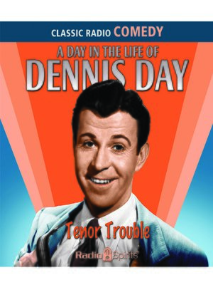 cover image of A Day in the Life of Dennis Day: Tenor Trouble